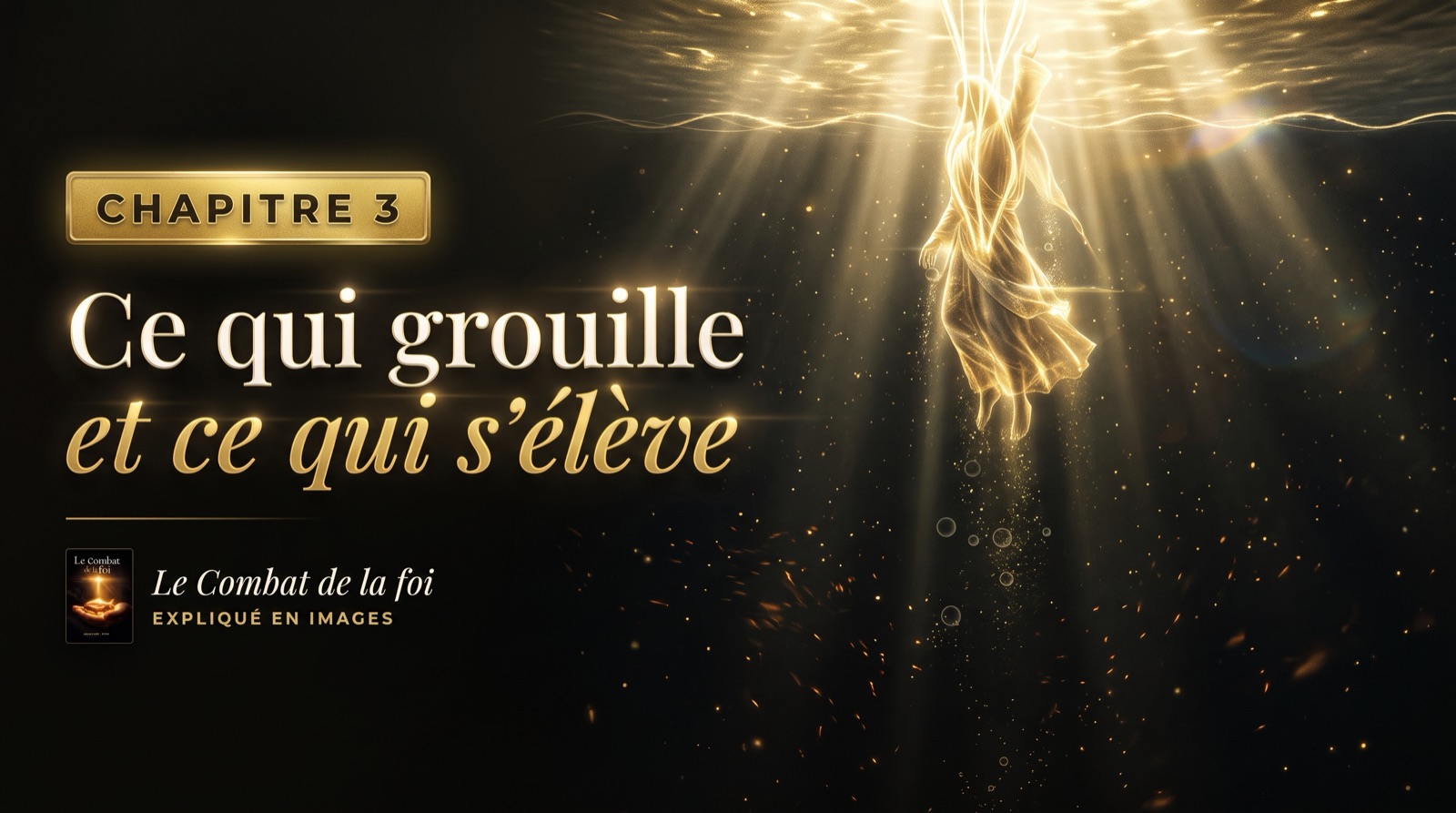 Miniature de la vidéo « Ce qui grouille et ce qui s'élève », Chapitre 3 du Combat de la foi